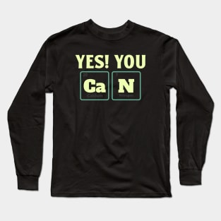 Yes You Can Funny Science Chemistry Periodic Table Long Sleeve T-Shirt